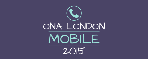 ONA London: Mobile