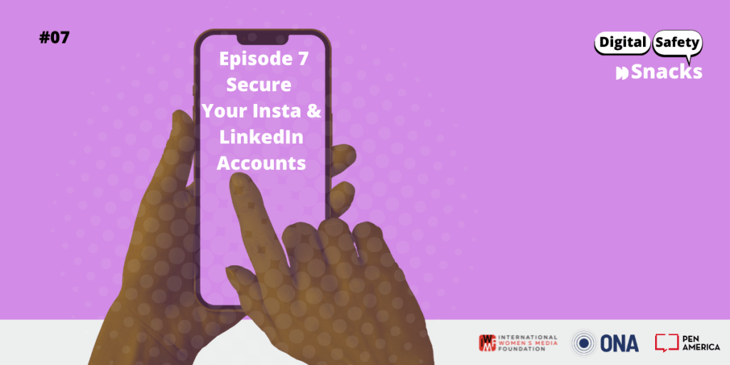 Episode 7: Secure Your Insta & LinkedIn Accounts