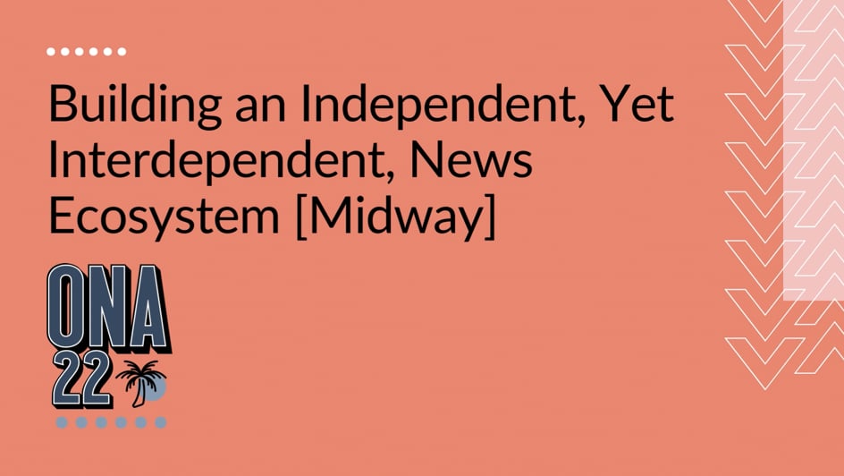 Building an Independent, Yet Interdependent, News Ecosystem