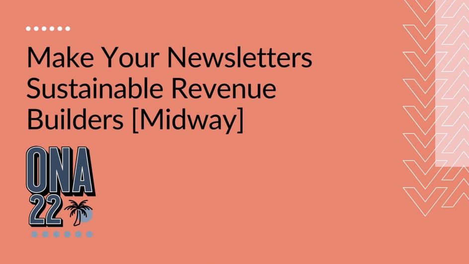 Make Your Newsletters Sustainable Revenue Builders