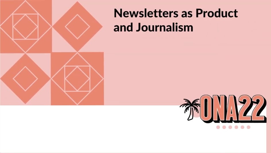 Newsletters as Product and Journalism