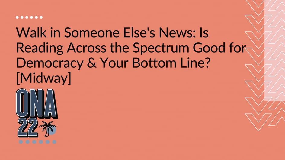 Walk In Someone Else's News: Is Reading Across the Spectrum Good for Democracy & Your Bottom Line?