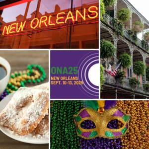 A collage showcasing New Orleans with a neon sign, a wrought-iron balcony with hanging plants, a plate of powdered sugar beignets, colorful Mardi Gras beads, and a purple, green, and gold mask. Text reads: "ONA25 New Orleans Sept. 10-13, 2025".